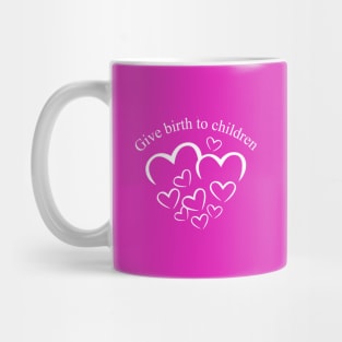 Give birth to children Mug